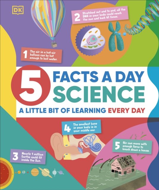 Cover for Dk · 5 Facts a Day Science: A Little Bit of Learning Every Day (Hardcover Book) (2025)