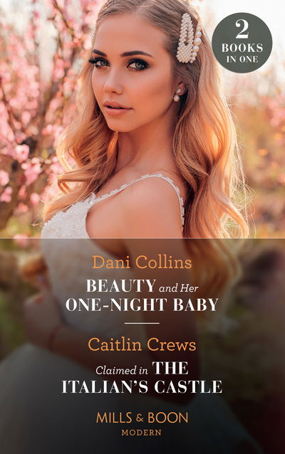 Cover for Dani Collins · Beauty And Her One-Night Baby / Claimed In The Italian's Castle: Beauty and Her One-Night Baby (Once Upon a Temptation) / Claimed in the Italian's Castle (Once Upon a Temptation) (Paperback Book) (2020)