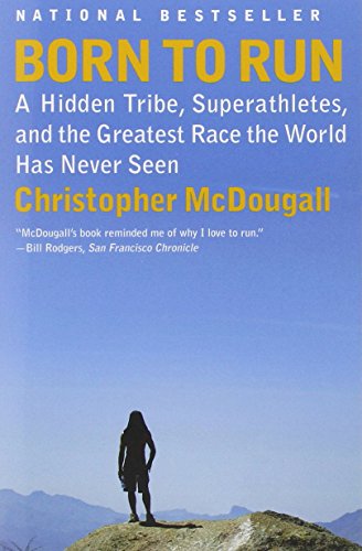 Cover for Christopher Mcdougall · Born to Run: a Hidden Tribe, Superathletes, and the Greatest Race the World Has Never Seen (Paperback Bog) [Reprint edition] (2011)