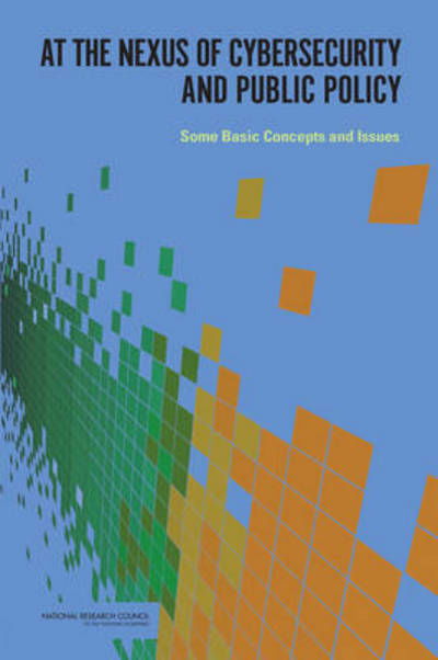 Cover for National Research Council · At the Nexus of Cybersecurity and Public Policy: Some Basic Concepts and Issues (Paperback Book) (2014)