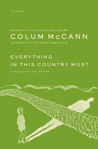 Cover for Colum Mccann · Everything in This Country Must: a Novella and Two Stories (Paperback Bog) [1st edition] (2001)