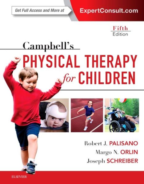 Cover for Palisano, Robert, PT, ScD (Distinguished Professor Emeritus, Drexel University, Department of Physical Therapy and Rehabilitation Sciences, Philadelphia, PA) · Campbell's Physical Therapy for Children Expert Consult (Hardcover Book) (2017)