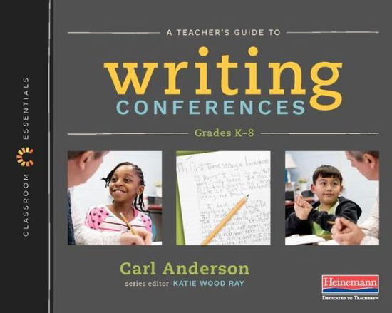 Cover for Katie Wood Ray · Teacher's Guide to Writing Conferences (Classroom Essentials) (Book) (2018)