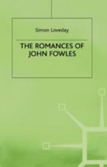 Cover for Simon Loveday · The Romances of John Fowles - Studies in 20th Century Literature (Hardcover Book) (1985)