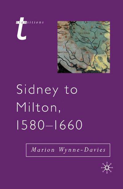 Cover for Marion Wynne-Davies · Sidney to Milton, 1580-1660 - Transitions (Hardcover Book) (2002)