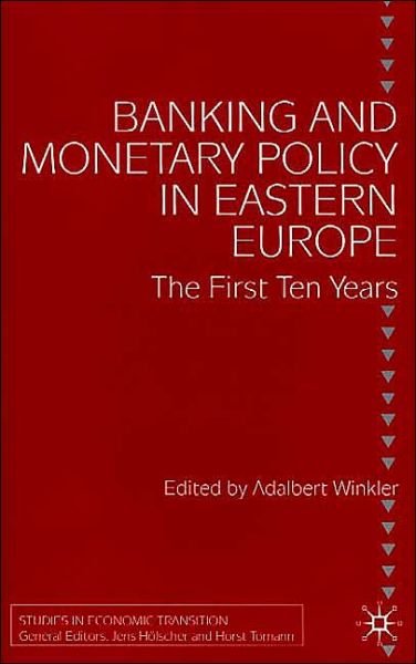 Cover for Adalbert Winkler · Banking and Monetary Policy in Eastern Europe: The First Ten Years - Studies in Economic Transition (Hardcover bog) (2001)