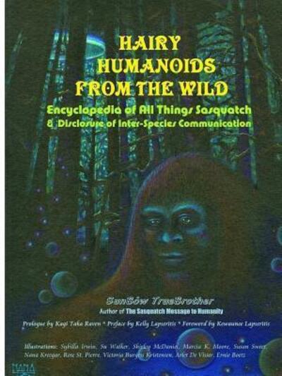 Cover for SunBôw TrueBrother · Hairy Humanoids from the Wild - Encyclopedia of All Things Sasquatch (Paperback Book) (2019)