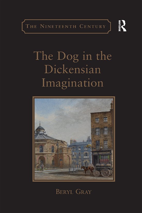 Cover for Beryl Gray · The Dog in the Dickensian Imagination - The Nineteenth Century Series (Paperback Bog) (2019)