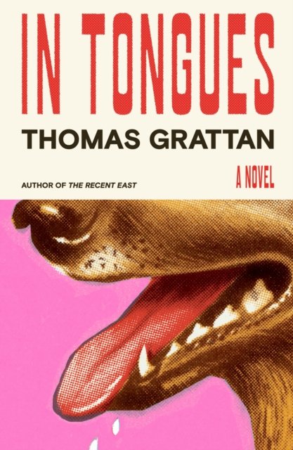 Cover for Thomas Grattan · In Tongues: A Novel (Hardcover bog) (2024)