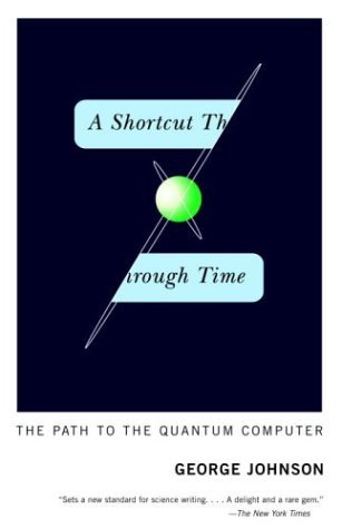 Cover for George Johnson · A Shortcut Through Time: the Path to the Quantum Computer (Paperback Book) (2004)