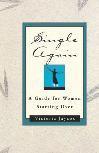 Cover for Victoria Jaycox · Single Again: A Guide for Women Starting Over (Pocketbok) (1999)