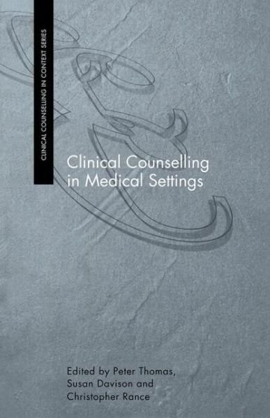 Clinical Counselling in Medical Settings - Clinical Counselling in Context - Peter Thomas - Böcker - Taylor & Francis Ltd - 9780415217187 - 13 september 2001