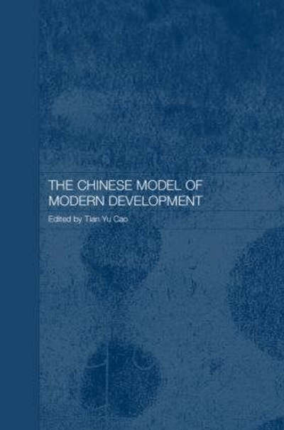 Cover for Tian Yu Cao · The Chinese Model of Modern Development - Routledge Studies on the Chinese Economy (Hardcover Book) (2005)