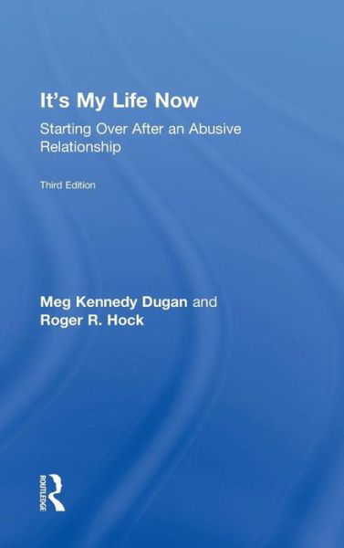 Cover for Dugan, Meg Kennedy (Voices Against Violence, New Hampshire, USA) · It's My Life Now: Starting Over After an Abusive Relationship (Hardcover bog) (2018)