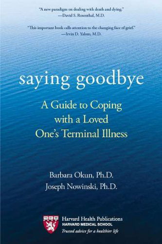 Cover for Barbara Okun · Saying Goodbye: A Guide to Coping with a Loved One's Terminal Illness (Paperback Book) [Reprint edition] (2012)
