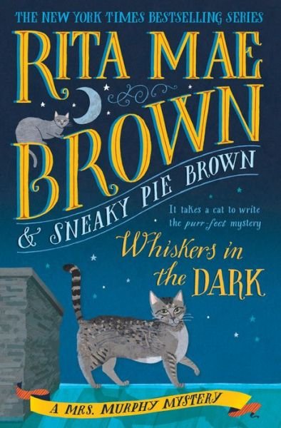 Cover for Rita Mae Brown · Whiskers in the Dark: A Mrs. Murphy Mystery - Mrs. Murphy (Hardcover Book) (2019)