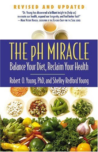 The pH Miracle: Balance Your Diet, Reclaim Your Health - pH Miracle - Shelley Redford Young - Kirjat - Grand Central Publishing - 9780446556187 - perjantai 2. heinäkuuta 2010
