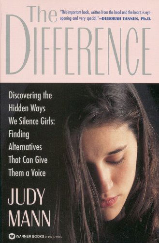 Cover for Judy Mann · The Difference: Discovering the Hidden Ways We Silence Girls - Finding Alternatives That Can Give Them a Voice (Paperback Book) (1996)