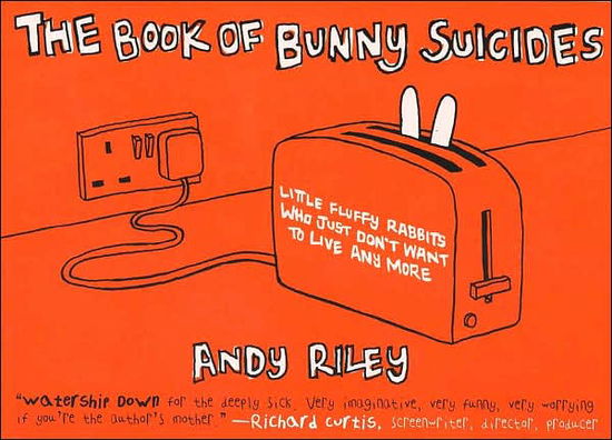 Cover for Andy Riley · The Book of Bunny Suicides: Little Fluffy Rabbits Who Just Don't Want to Live Anymore - Books of the Bunny Suicides Series (Paperback Book) (2003)