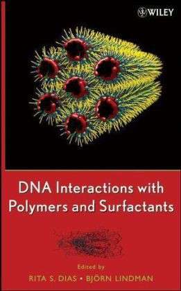 DNA Interactions with Polymers and Surfactants - B Lindman - Books - John Wiley & Sons Inc - 9780470258187 - May 27, 2008