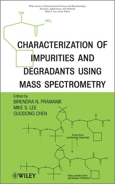Cover for Guodong Chen · Characterization of Impurities and Degradants Using Mass Spectrometry - Wiley Series on Pharmaceutical Science and Biotechnology: Practices, Applications and Methods (Innbunden bok) (2011)