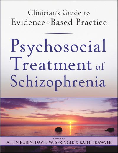 Cover for Rubin, Allen (The University of Texas at Austin) · Psychosocial Treatment of Schizophrenia - Clinician's Guide to Evidence-Based Practice Series (Paperback Book) (2010)
