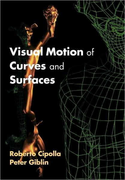 Cover for Cipolla, Roberto (University of Cambridge) · Visual Motion of Curves and Surfaces (Paperback Book) (2009)