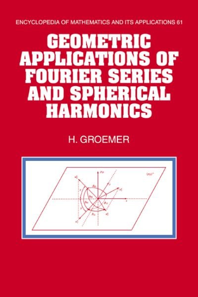 Cover for Groemer, Helmut (University of Arizona) · Geometric Applications of Fourier Series and Spherical Harmonics - Encyclopedia of Mathematics and its Applications (Innbunden bok) (1996)