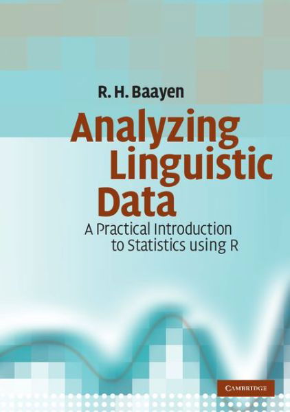 Cover for Baayen, R. H. (University of Alberta) · Analyzing Linguistic Data: A Practical Introduction to Statistics using R (Pocketbok) (2008)