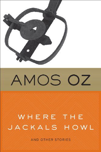 Where the Jackals Howl - Amos Oz - Bøger - Mariner Books - 9780547747187 - 21. august 2012