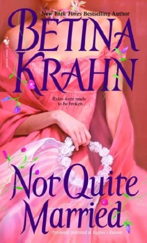 Not Quite Married: A Novel - Betina Krahn - Bøger - Bantam Doubleday Dell Publishing Group I - 9780553575187 - 31. august 2004