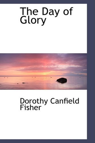 Cover for Dorothy Canfield Fisher · The Day of Glory (Paperback Book) (2008)