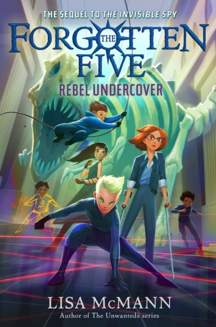 Cover for Lisa McMann · Rebel Undercover (The Forgotten Five, Book 3) - The Forgotten Five (Paperback Book) [International edition] (2023)