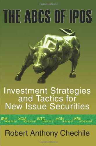Cover for Robert Chechile · The Abcs of Ipos: Investment Strategies and Tactics for New Issue Securities (Paperback Book) (2004)