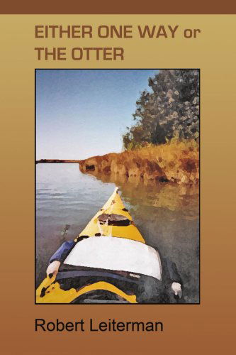 Cover for Robert Leiterman · Either One Way or the Otter (Paperback Book) (2006)