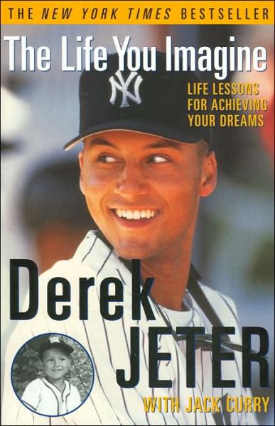 Cover for Derek Jeter · The Life You Imagine: Life Lessons for Achieving Your Dreams (Paperback Book) [First edition] (2001)