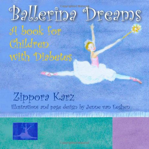 Cover for Zippora Karz · Ballerina Dreams: a Book for Children with Diabetes (Taschenbuch) (2013)