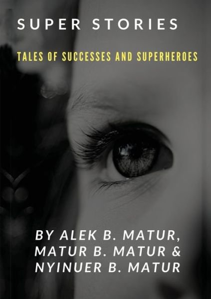 Cover for Alek Matur · Super Stories TALES OF SUCCESSES AND SUPERHEROES (Paperback Book) (2021)