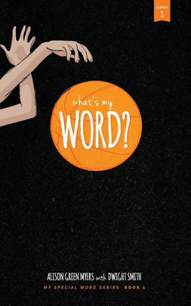 Cover for Alison Green Myers · What's My Word? : My Special Word Series (Paperback Book) (2017)