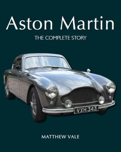 Cover for Matthew Vale · Aston Martin: The Complete Story (Gebundenes Buch) (2022)