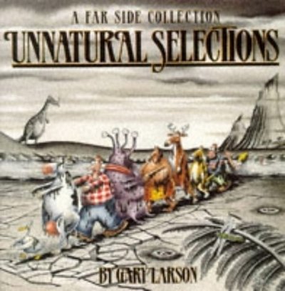 Cover for Gary Larson · Unnatural Selections: A Far Side Collection (Paperback Book) (1991)