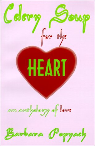 Cover for Barbara Popyach · Celery Soup for the Heart: an Anthology of Love (Pocketbok) (2001)