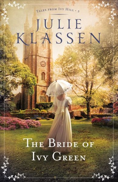 Cover for Julie Klassen · Bride of Ivy Green  The (Hardcover Book) (2019)