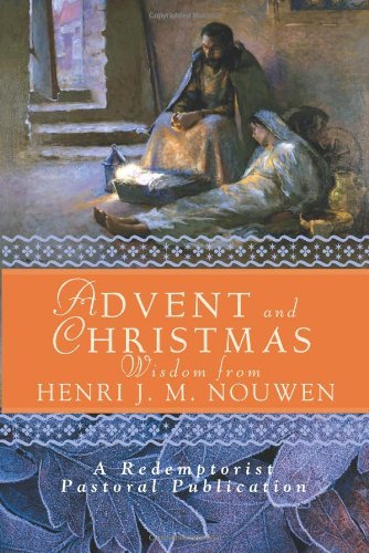 Cover for Henri J. M. Nouwen · Advent and Christmas Wisdom from Henri J.M. Nouwen: Daily Scripture and Prayers Together with Nouwen's Own Words (Paperback Book) (2004)