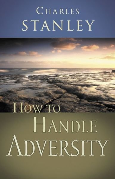Cover for Charles F. Stanley · How to Handle Adversity (Paperback Book) (2002)