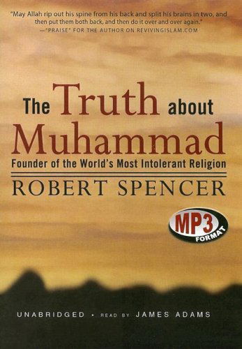 Cover for Robert Spencer · The Truth About Muhammad: Founder of the World's Most Intolerant Religion (Hörbuch (CD)) [Mp3 edition] (2006)