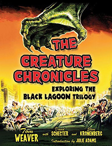 Cover for Tom Weaver · The Creature Chronicles: Exploring the Black Lagoon Trilogy (Hardcover Book) (2014)