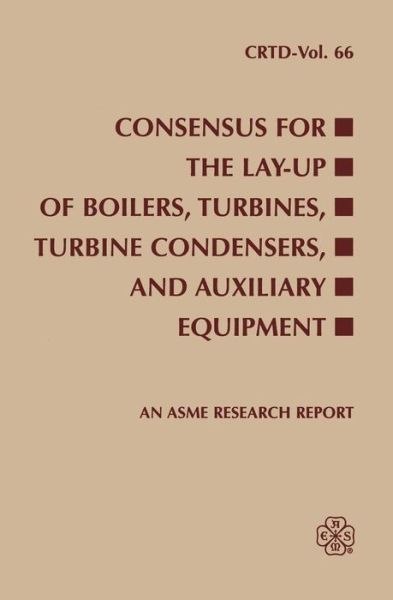 Consensus for the Lay-up of Boilers Turbines Turbine Condensers and Auxiliary Equipment (I00587) - Turbine / Turbine Condenser Lay-up Task Group - Books - American Society of Mechanical Engineers - 9780791836187 - 2002