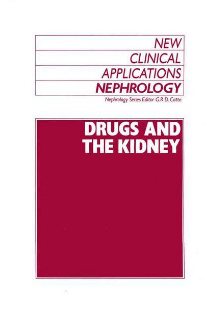 Cover for Graeme R D Catto · Drugs and the Kidney - New Clinical Applications: Nephrology (Hardcover Book) [1990 edition] (1990)