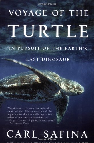 Voyage of the Turtle: In Pursuit of the Earth's Last Dinosaur - Carl Safina - Books - Henry Holt and Co. - 9780805083187 - May 29, 2007